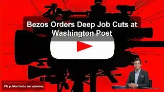 Bezos Orders Deep Job Cuts at Washington Post