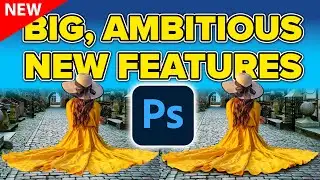 BIG Ambitious NEW Features. Photoshop 2025 UPDATE