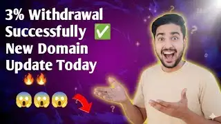 Big News 🔔 3% Withdrawal Completed in New Domain | New Update