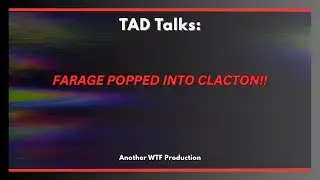 BIG NEWS!! Farage made it to Clacton (once)