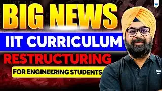 👉 BIG NEWS 🚨 IIT Curriculum Restructuring | Major Changes for Engineering Students | Dr Jaspal Singh