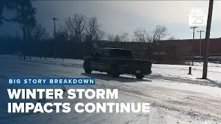 Big Story Breakdown: Winter Storm Impacts Continue