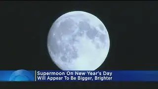 Bigger And Brighter "Supermoon" Will Appear On New Year