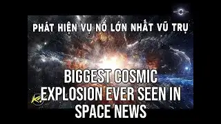 Biggest Cosmic Explosion Ever Seen in Space News