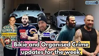 Bikie and Organised Crime Updates for the week