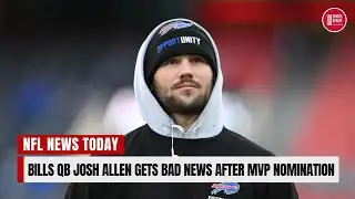 Bills QB Josh Allen Gets Bad News After MVP Nomination