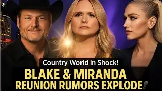 Blake Shelton & Miranda Lambert’s Reunion Rumors Explode