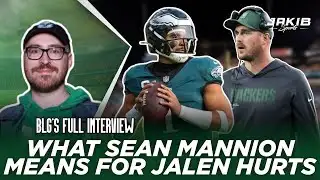 BLG Breaks Down Sean Mannion Hire, Jalen Hurts