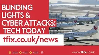 Blinding Lights & Cyber Attacks: Tech Today!