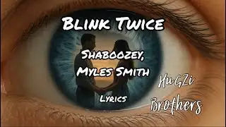 Blink Twice - Shaboozey, Myles Smith (Lyrics)