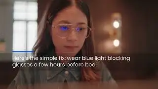 Blue Light Glasses: Proven Trick for Falling Asleep Fast