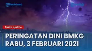 BMKG EARLY WARNING Wednesday, February 3, 2021