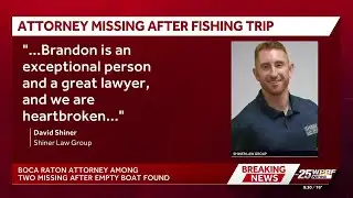 Boca Raton attorney missing after fishing trip off Florida coast