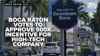 Boca Raton votes to approve 500k incentive for high-tech company 