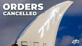 Boeing 787 & 777X Orders Cancelled