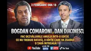 BOGDAN COMARONI | EDITIE SPECIALA  cu Dan Diaconescu