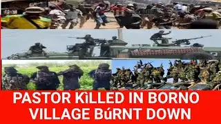 Boko Haram Attåck in Borno: Pastor, Four Others Kìlled as Tarfa Village Is Burned Down
