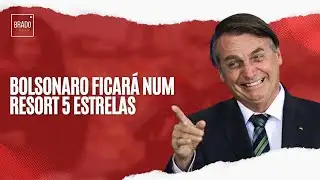 Bolsonaro will stay at a 5-star resort.