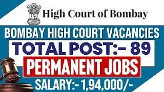 Bombay High Court Vacancy out | Permanent Post | Total Post:- 89 | Salary:- 1,94,000 | @LAWVACANCY