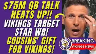 💥🔥 BOMBSHELL! $75M QB CLOSE TO SIGNING! VIKINGS TARGET STAR! DRAFT PICK CONFIRMED! MINNESOTA VIKINGS