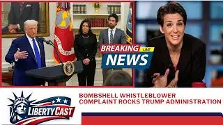 Bombshell Whistleblower Complaint Shakes Trump White House
