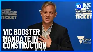 Booster Mandate For Construction Workers | 10 News First
