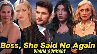Boss she said no again : Full Drama Summary