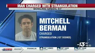 Bowling Green Man Arrested and Charged with Strangulation