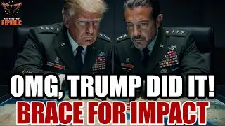 Brace for Impact! OMG, Trump Did It! It
