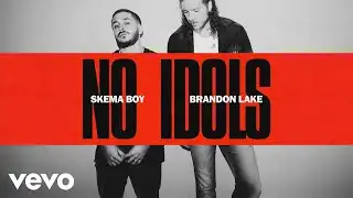 Brandon Lake, Skema Boy - No Idols (Official Audio)