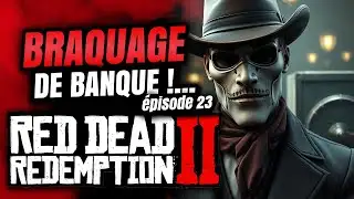 BRAQUAGE DE BANQUE ! .  RED DEAD REDEMPTION 2 - EPISODE 22  - youtube / twitch