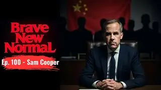 Brave New Normal Ep. 100 - Sam Cooper: Exposing Canada