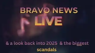 BRAVO NEWS ~ its so quiet....Lets chat