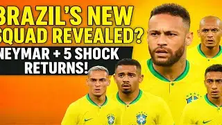 Brazil’s New Squad Revealed? Neymar + 5 Shock Returns! No More Experiments!