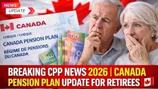 Breaking CPP News 2026 | Canada Pension Plan Update for Retirees 🇨🇦