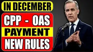 Breaking CPP & OAS News | December Payment Rules Change | Your Benefits Explained