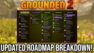 Breaking Down The UPDATED Grounded 2 Roadmap