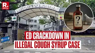 BREAKING: ED Conducts Raids At 25 Locations In Illegal Cough Syrup Case
