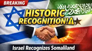 Breaking: Israel Officially Recognizes Somaliland as a Sovereign State