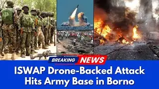 Breaking: ISWAP Drone-Backed Attack Hits Borno Army Base, Several Soldiers Feared Dead