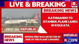 BREAKING LIVE: Turkish Airlines Plane Faces Engine Issue, Makes Emergency Landing in Kolkata