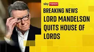 BREAKING: Lord Mandelson to step down from House of Lords