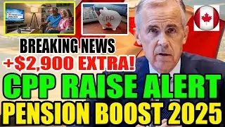 Breaking News | CPP Pension Boost August 2025 | Seniors Get +$2,900 More Annually
