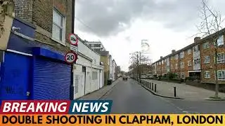 BREAKING NEWS: DOUBLE SHOOTING IN CLAPHAM, LONDON
