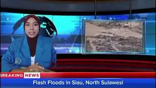 BREAKING NEWS | FLASH FLOOD IN SIAU, NORTH SULAWESI