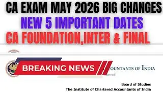 Breaking News | ICAI big Changes New Important Dates Released For CA Exam May 2026 Exams