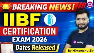 ⚠️ Breaking News: IIBF Certification Exam 2026 Dates Released | By Himanshu Sir