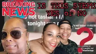 ⛔BREAKING NEWS ⛔IS THIS STEPH OR NOT?? STEPH AND TASHA REACTION 🕵🏾