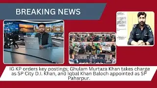 Breaking News: Major Reshuffle & Big Operations in D.I. Khan