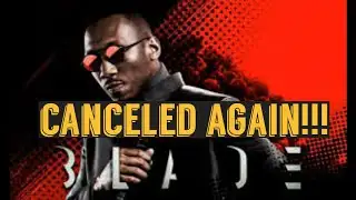 BREAKING NEWS!!! Marvel Cancels Blade...AGAIN!!